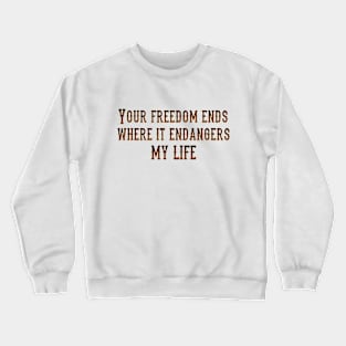 Freedom ends Crewneck Sweatshirt